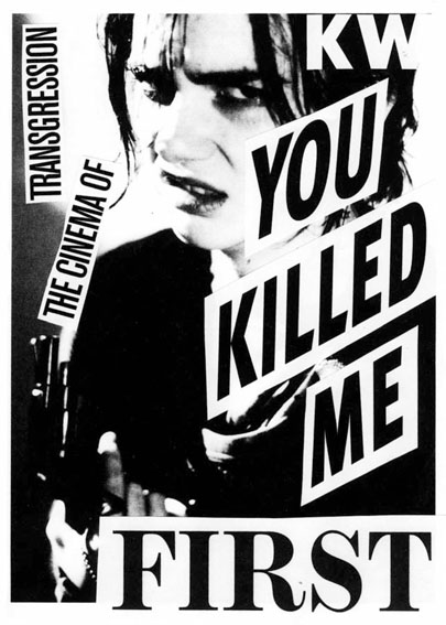 YOU KILLED ME FIRST. The Cinema of Transgression