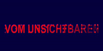 VOM UNSICHTBAREN
