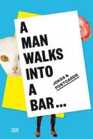 A Man Walks Into a Bar