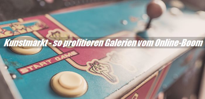 Kunstmarkt - wie Galerien vom Online-Boom profitieren künnen