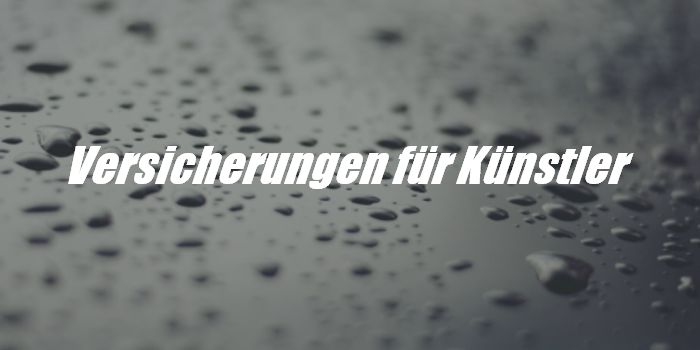 Versicherungen für Künstler
