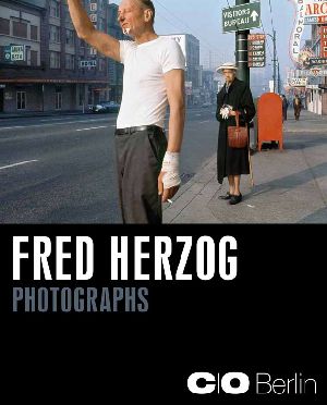 Fred Herzog Fotografien - Ausstellung im C/O Berlin