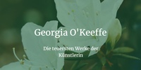Rekordpreis - Georgia O'Keeffe nun teuerste Künstlerin