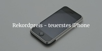 Rekordpreis - iPhone 1 für 190.000 Dollar versteigert
