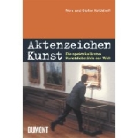 Kunstraub Kunstdiebstahl - die spektakulärsten Fülle
