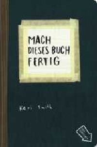 Mach dieses Buch fertig - wie gestalte ich ein Künstlerbuch